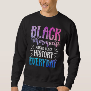 The Black History Mono History Pharmacists African Sweatshirt
