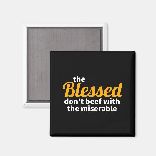 The Blessed Don't Beef With The Miserable - Christ Magnet (Vorderseite/Rückseite)