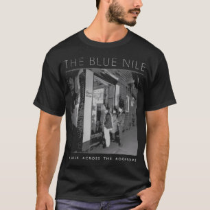 The Blue Nile - Ein Spaziergang über die Dächer T-Shirt