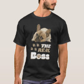 The Boss The Real Boss Cute French Bulldog Paws De T-Shirt (Vorderseite)