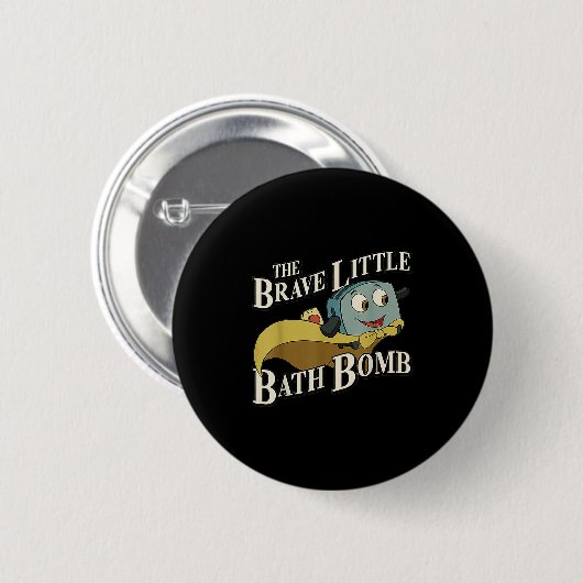 The Brave Little Bath Bomb Button (Vorne & Hinten)