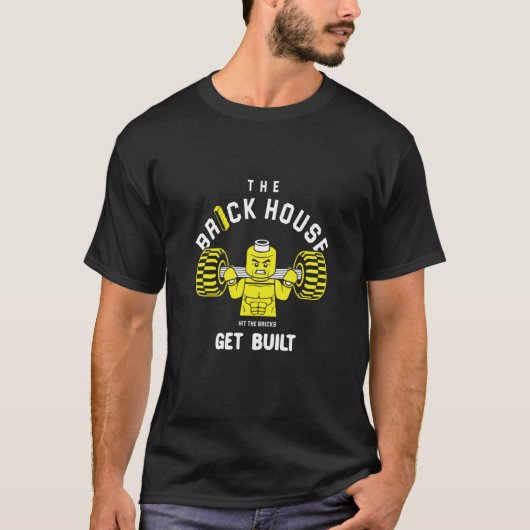 The Brick House Hit The Bricks Get Built Workout T-Shirt (Vorderseite)