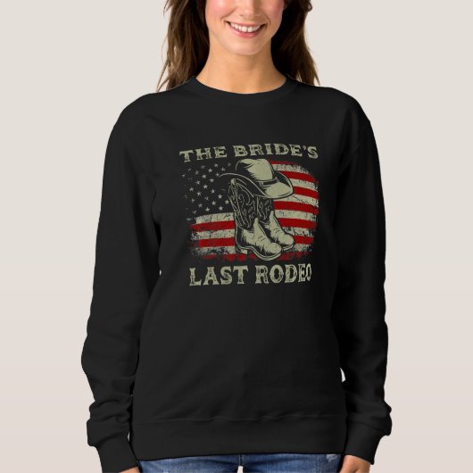 The Bride's Last Rodeo Bridal Bachelorette Party U Sweatshirt (Vorderseite)