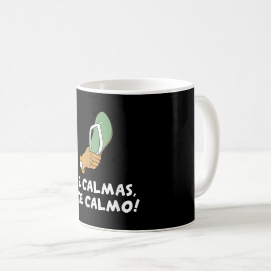 The Calmas O Te Calmo Hispanic Spanisch Kaffeetasse (VorderseiteRechts)