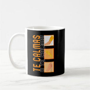 The Calmas O Te Calmo Hispanic Spanisch Latina Fem Kaffeetasse