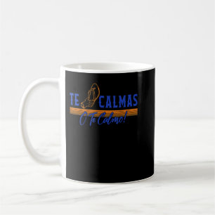 The Calmas O Te Calmo Hispanic Spanisch Latina Fem Kaffeetasse