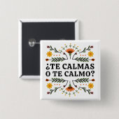 The Calmas O Te Calmo?, Spanisch? Button (Vorne & Hinten)
