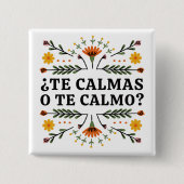 The Calmas O Te Calmo?, Spanisch? Button (Vorderseite)