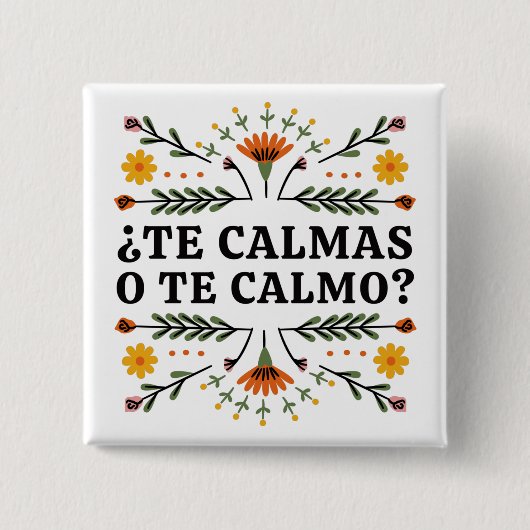 The Calmas O Te Calmo?, Spanisch? Button (Vorderseite)