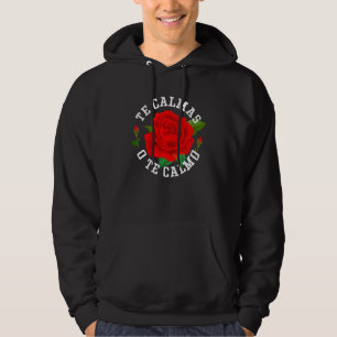 The Calmas O The Calmo Funny Slang Spanish Mexico Hoodie