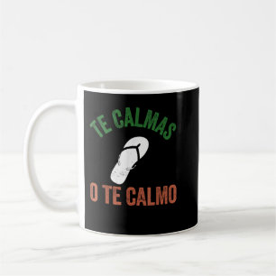 The Calmas O The Calmo Mexican Funny Spanish Kaffeetasse
