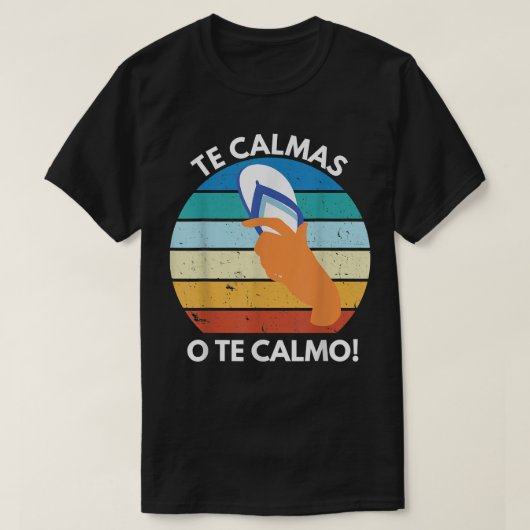 The Calmas O The Calmo Mexican Proverb Funny Spani T-Shirt (Design vorne)