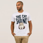 The Cat Said No T-Shirt (Vorne ganz)