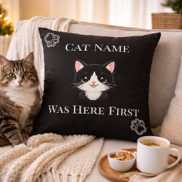 The Cat Was Here First Name Custom Throw Pillow Kissen
