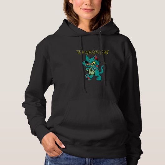The Cat You Idiot Zombie Prank Hoodie (Vorderseite)