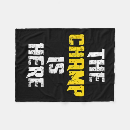 The Champ Is Here Motivational Chamonship Chamon Fleecedecke (Vorderseite (Horizontal))