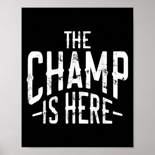 The Champ Is Here Srt Martial Arts Motivational Gy Poster (Vorne)