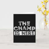 The Champ Is Here Srt Motivational Funny Martial A Karte (Gelbe Blume)