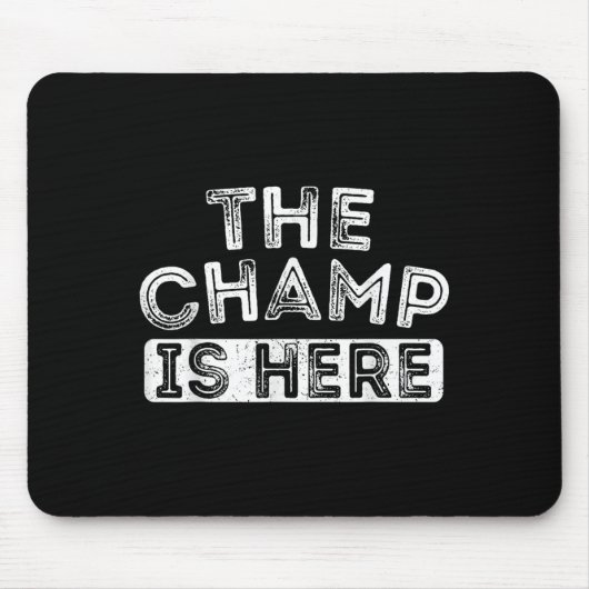 The Champ Is Here Srt Motivational Funny Martial A Mousepad (Vorne)