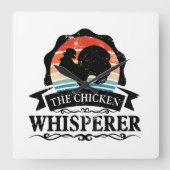 The Chicken Whisperer Funny Quadratische Wanduhr (Vorderseite)
