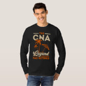 The CNA Legend Has Retired Certified Nursing Assis T-Shirt (Vorne ganz)