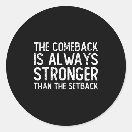 The Comeback Is Always Stronger - Motivational  Runder Aufkleber (Vorderseite)