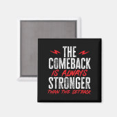 The Comeback Is Always Stronger Than The Setback M Magnet (Vorderseite/Rückseite)