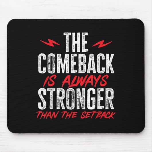 The Comeback Is Always Stronger Than The Setback M Mousepad (Vorne)