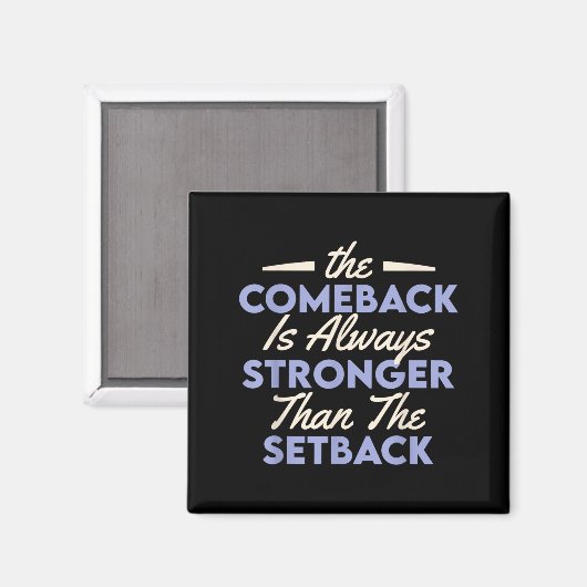 The Comeback Is Always Stronger Than The Setback Magnet (Vorderseite/Rückseite)