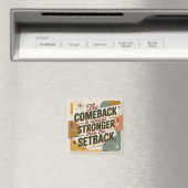 The Comeback Is Always Stronger Than The Setback Magnet (In Situ (Geschirrspüler))