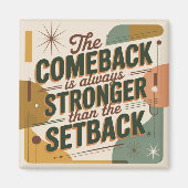 The Comeback Is Always Stronger Than The Setback Magnet (Vorne)