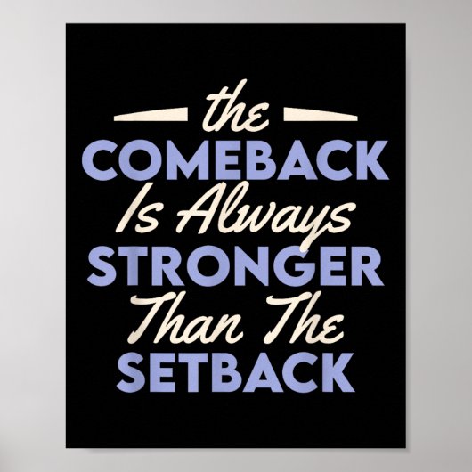 The Comeback Is Always Stronger Than The Setback Poster (Vorne)