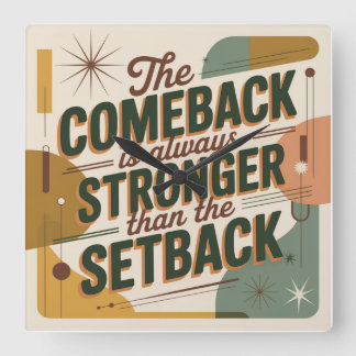 The Comeback Is Always Stronger Than The Setback Quadratische Wanduhr