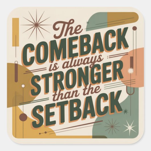 The Comeback Is Always Stronger Than The Setback Quadratischer Aufkleber (Vorderseite)