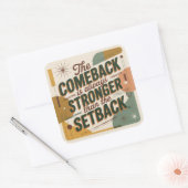 The Comeback Is Always Stronger Than The Setback Quadratischer Aufkleber (Umschlag)