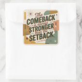 The Comeback Is Always Stronger Than The Setback Quadratischer Aufkleber (Tasche)