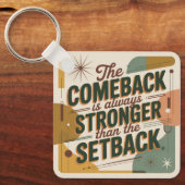 The Comeback Is Always Stronger Than The Setback Schlüsselanhänger (Vorderseite)