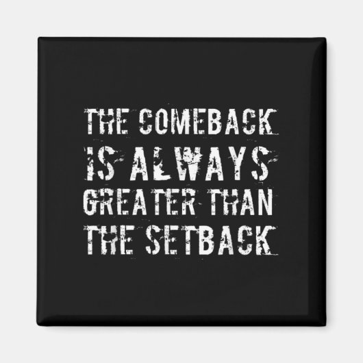 The Comeback Is Greater Than The Setback Magnet (Vorne)