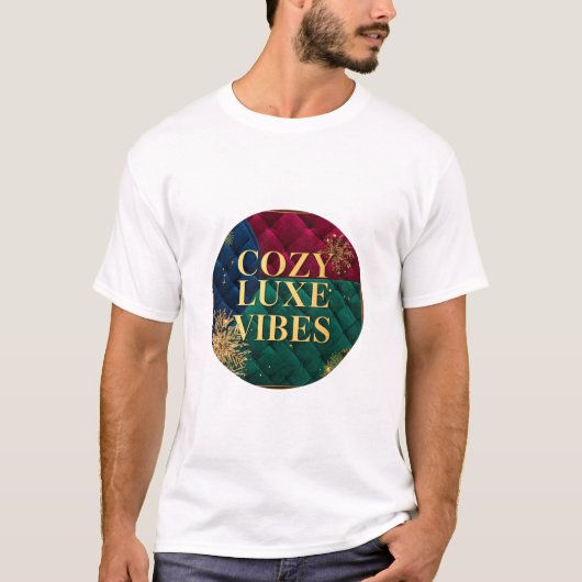 The comfortable and stylish 'Cozy Luxe Vibes' T-sh T-Shirt (Vorderseite)