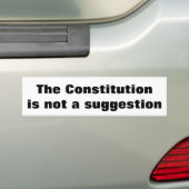 The Constitution is not a suggestion Autoaufkleber (Auf Auto)