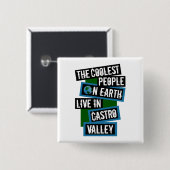 The Coolest People on Earth Live in Castro Valley Button (Vorne & Hinten)