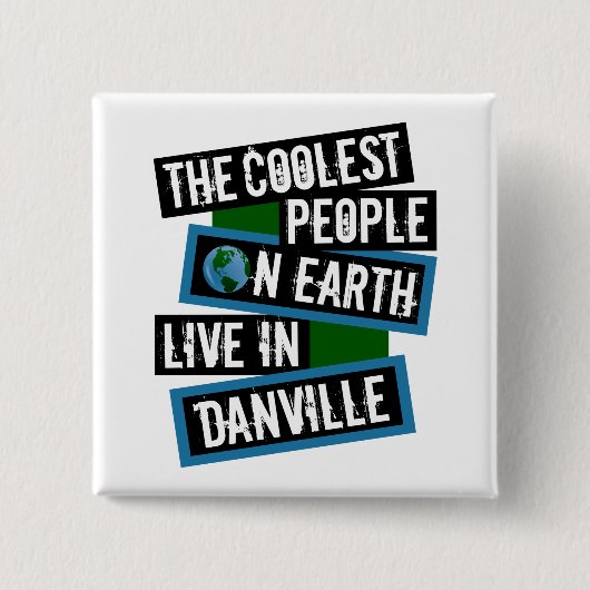 The Coolest People on Earth Live in Danville Button (Vorderseite)