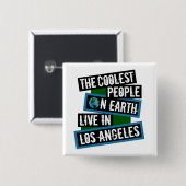 The Coolest People on Earth Live in Los Angeles Button (Vorne & Hinten)