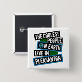 The Coolest People on Earth Live in Pleasanton Button (Vorne & Hinten)