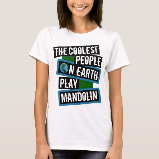 The Coolest People on Earth Play Mandolin T-Shirt (Vorderseite)