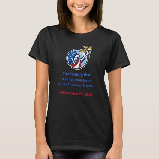 The country that revolted over taxes will hire 87 T-Shirt (Vorderseite)