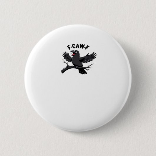 The Crow F-Caw-F (F Off) Essential Button (Vorderseite)