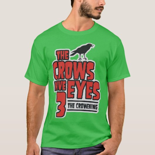 The Crows Have Eyes 3he Crowening family T-Shirt (Vorderseite)