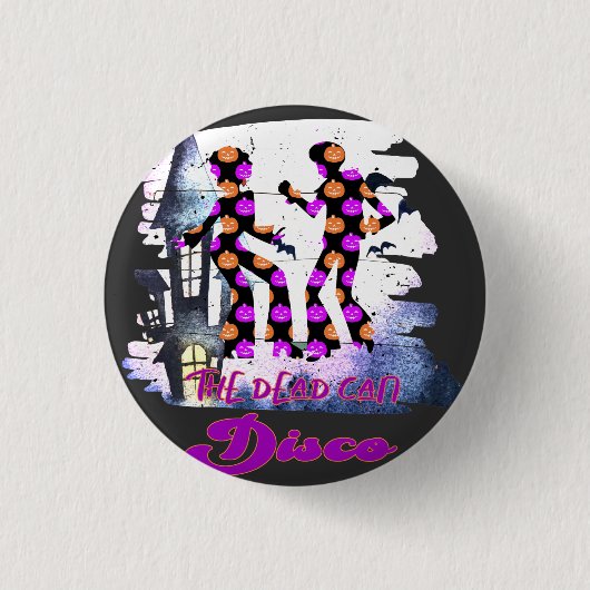 The Dead Can Disco - Groovy Retro Halloween-Tanz Button (Vorderseite)
