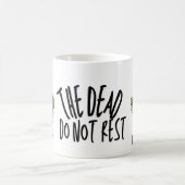 The Dead Do Not Rest - Coffee Mug Kaffeetasse (Mittel)